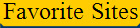 Favorite Sites