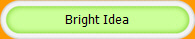 Bright Idea