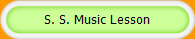 S. S. Music Lesson