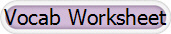 Vocab Worksheet