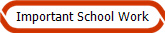 Important School Work